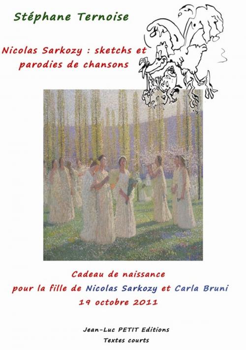Cover of the book Nicolas Sarkozy : sketchs et parodies de chansons by Stéphane Ternoise, Jean-Luc PETIT Editions