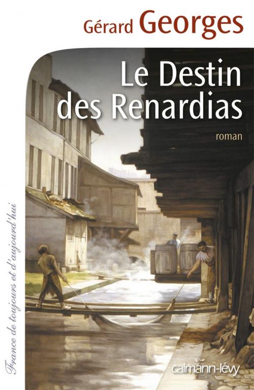 Cover of the book Le Destin des Renardias by Gérard Georges, Calmann-Lévy