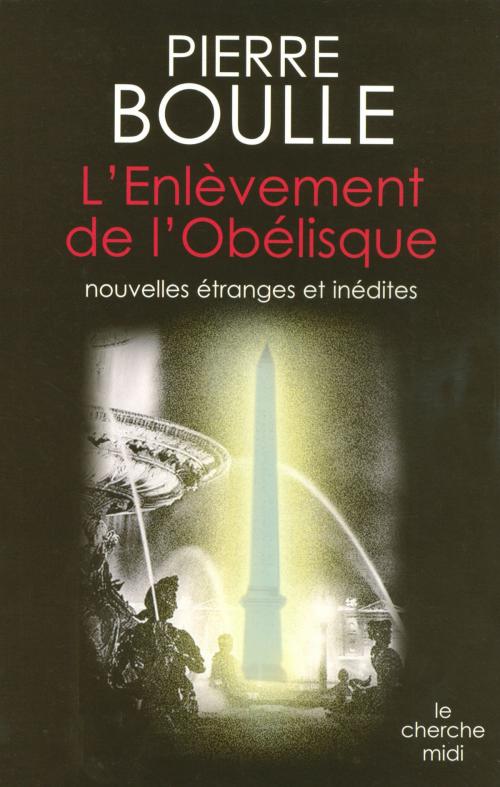 Cover of the book L'enlèvement de l'Obélisque by Pierre BOULLE, Cherche Midi