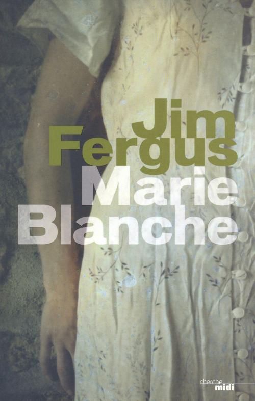 Cover of the book Marie Blanche by Jim FERGUS, Cherche Midi
