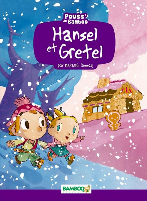 Cover of the book Hansel et Gretel by Mathilde Domecq, Hélène Beney-Paris, Bamboo Jeunesse Digital