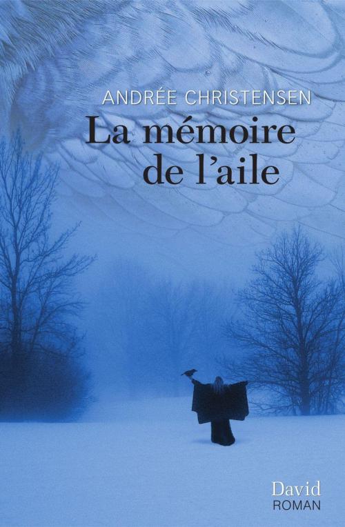 Cover of the book La mémoire de l’aile by Andrée Christensen, Éditions David