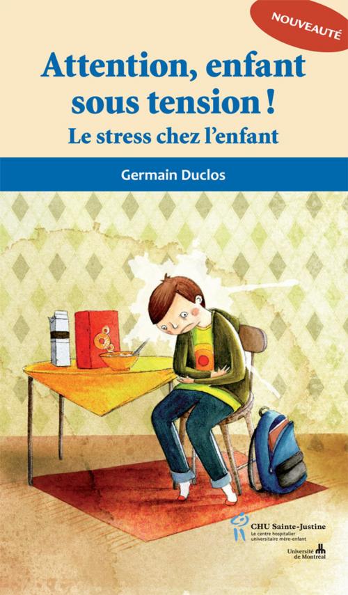 Cover of the book Attention enfant sous tension! by Germain Duclos, Éditions du CHU Sainte-Justine