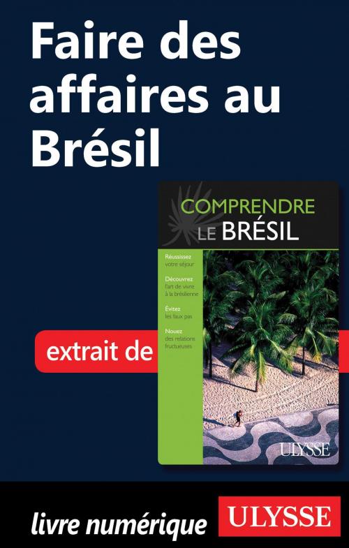 Cover of the book Faire des affaires au Brésil by Natasha Prévost, Guides de voyage Ulysse