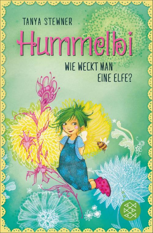 Cover of the book Hummelbi – Wie weckt man eine Elfe? by Tanya Stewner, SFV: FISCHER Kinder- und Jugendbuch E-Books