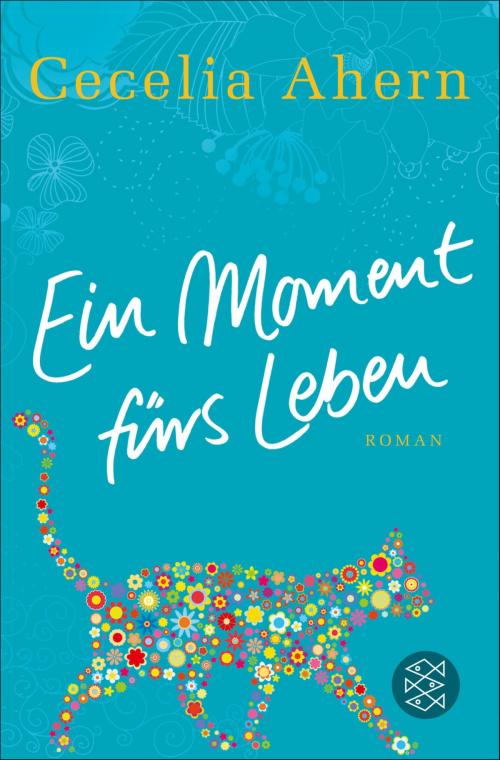 Cover of the book Ein Moment fürs Leben by Cecelia Ahern, FISCHER E-Books