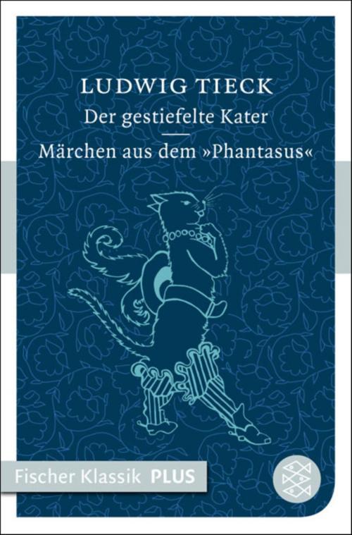 Cover of the book Der gestiefelte Kater / Märchen aus dem ›Phantasus‹ by Ludwig Tieck, FISCHER E-Books