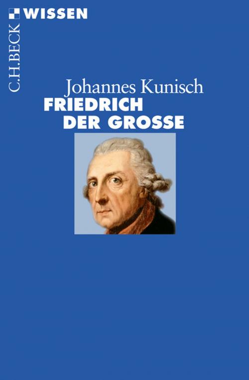 Cover of the book Friedrich der Große by Johannes Kunisch, C.H.Beck