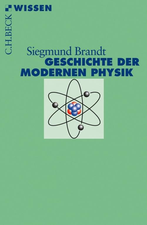 Cover of the book Geschichte der modernen Physik by Siegmund Brandt, C.H.Beck