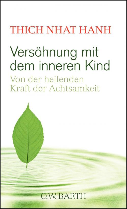 Cover of the book Versöhnung mit dem inneren Kind by Thich Nhat Hanh, O.W. Barth eBook