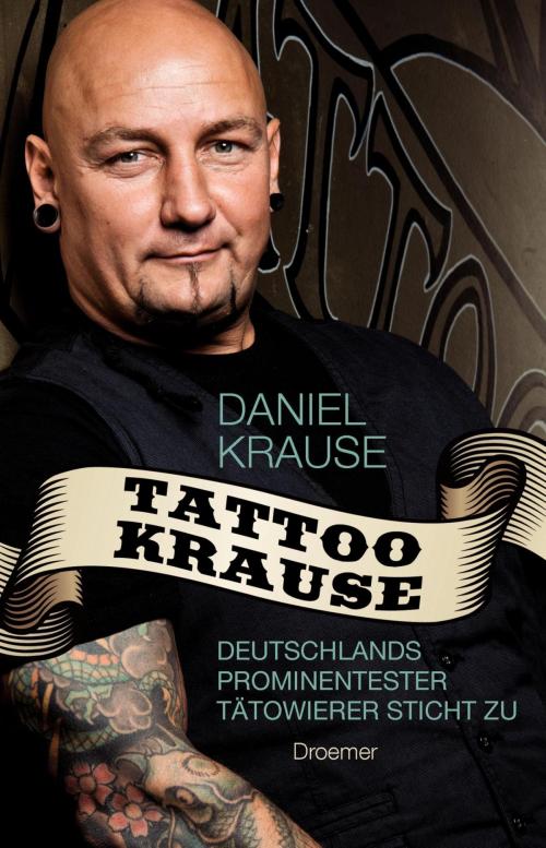 Cover of the book Tattoo Krause by Daniel Krause, Knaur eBook