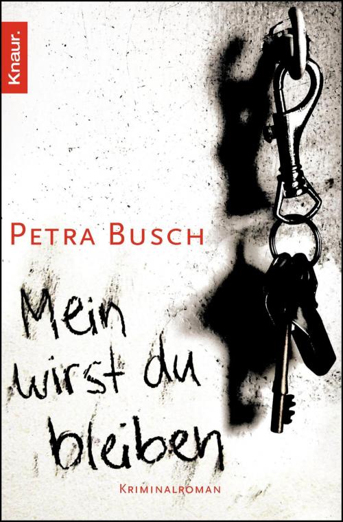 Cover of the book Mein wirst du bleiben by Petra Busch, Knaur eBook