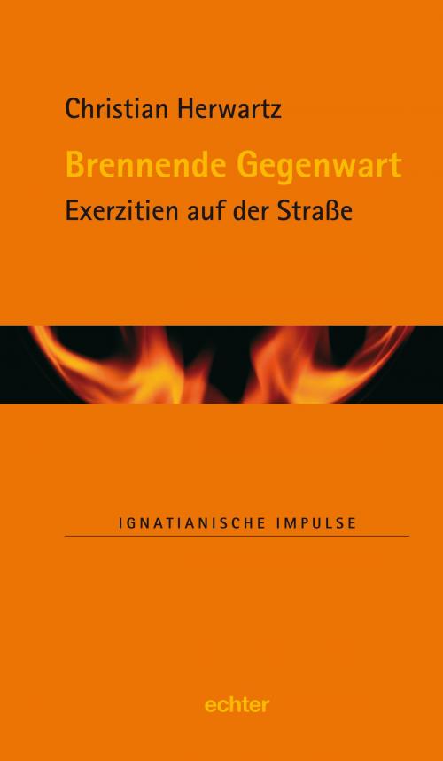 Cover of the book Brennende Gegenwart by Christian Herwartz, Echter