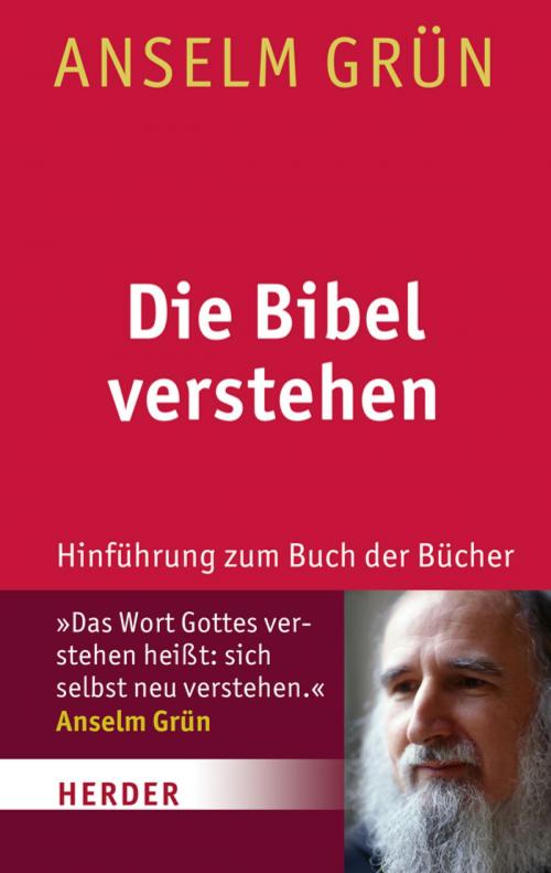 Cover of the book Die Bibel verstehen by Anselm Grün, Verlag Herder