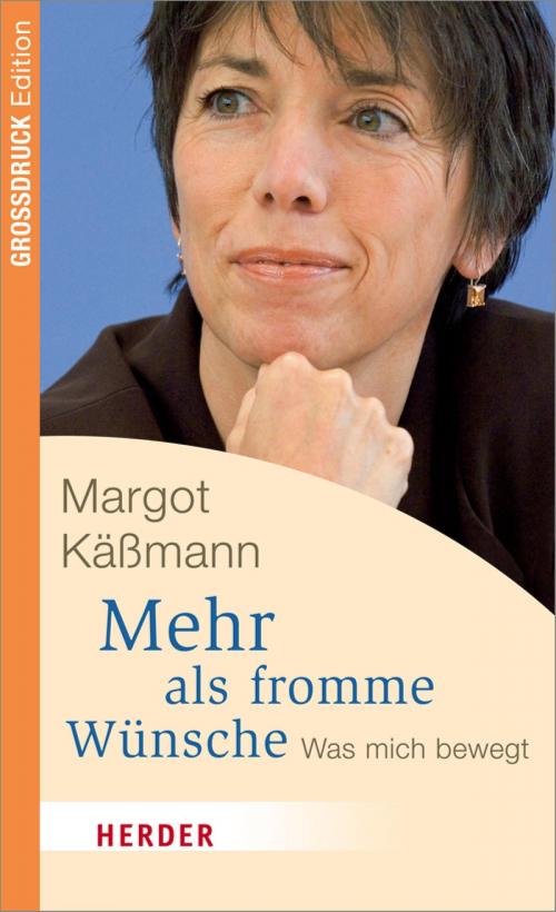 Cover of the book Mehr als fromme Wünsche by Margot Käßmann, Verlag Herder