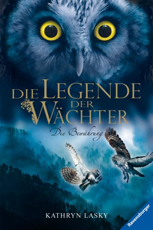 Cover of the book Die Legende der Wächter 5: Die Bewährung by Kathryn Lasky, Ravensburger Buchverlag