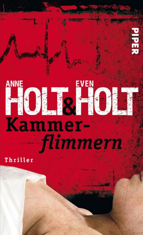 Cover of the book Kammerflimmern by Anne Holt, Even Holt, Piper ebooks
