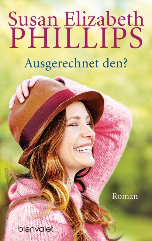 Cover of the book Ausgerechnet den? by Susan Elizabeth Phillips, Blanvalet Taschenbuch Verlag