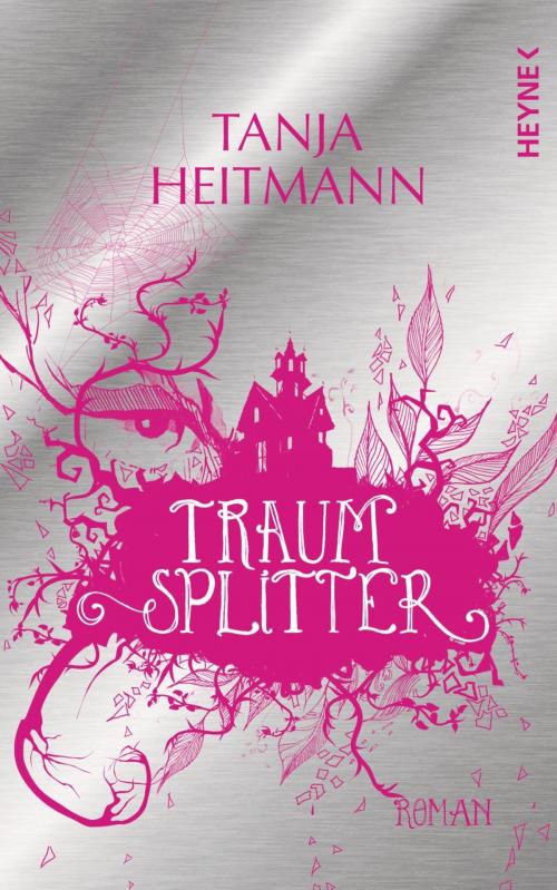 Cover of the book Traumsplitter by Tanja Heitmann, Heyne Verlag