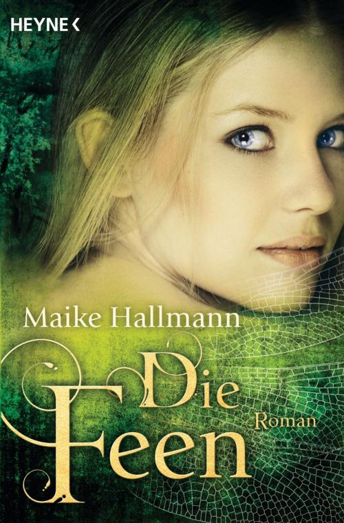 Cover of the book Die Feen by Maike Hallmann, Heyne Verlag