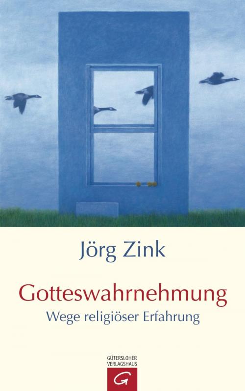 Cover of the book Gotteswahrnehmung by Jörg Zink, Gütersloher Verlagshaus
