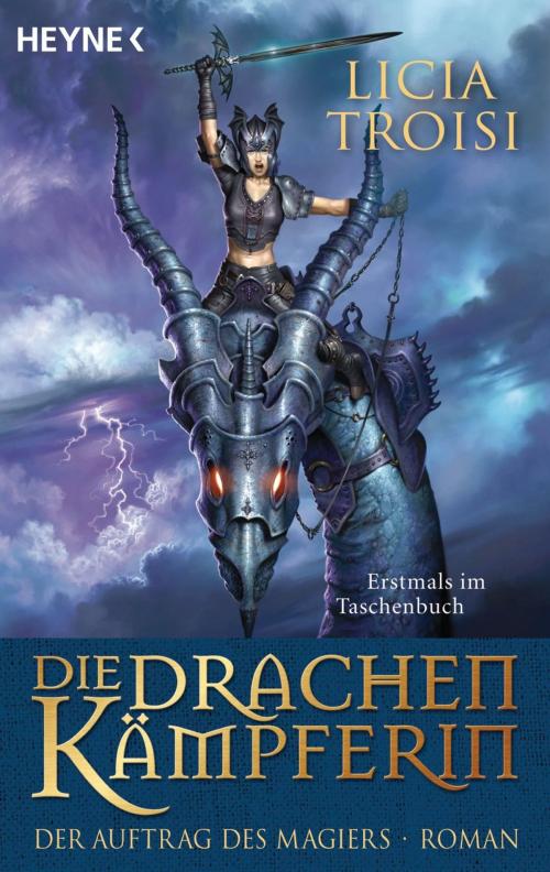 Cover of the book Die Drachenkämpferin - Der Auftrag des Magiers by Licia Troisi, Heyne Verlag