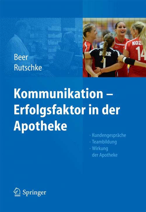 Cover of the book Kommunikation - Erfolgsfaktor in der Apotheke by Michaela Beer, Roland Rutschke, Springer Berlin Heidelberg