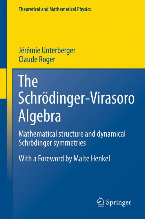 Cover of the book The Schrödinger-Virasoro Algebra by Jérémie Unterberger, Claude Roger, Springer Berlin Heidelberg