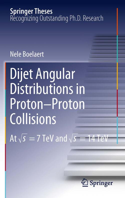 Cover of the book Dijet Angular Distributions in Proton-Proton Collisions by Nele Boelaert, Springer Berlin Heidelberg