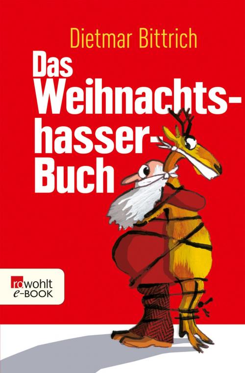 Cover of the book Das Weihnachtshasser-Buch by Dietmar Bittrich, Rowohlt E-Book