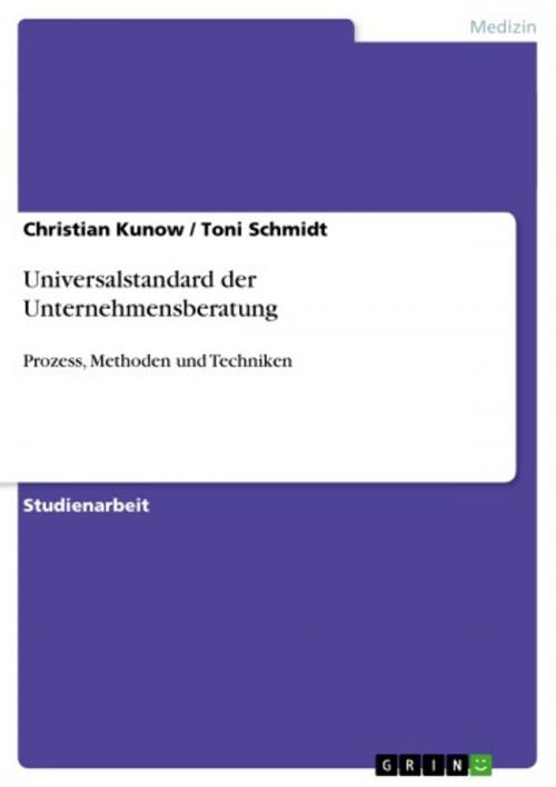 Cover of the book Universalstandard der Unternehmensberatung by Christian Kunow, Toni Schmidt, GRIN Verlag