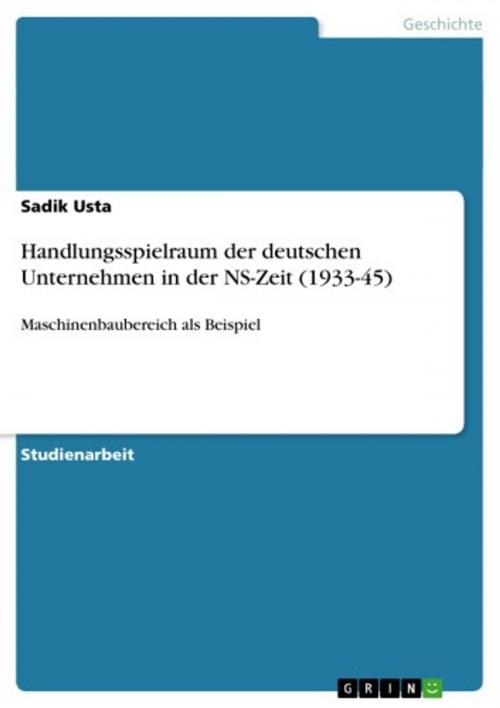 Cover of the book Handlungsspielraum der deutschen Unternehmen in der NS-Zeit (1933-45) by Sadik Usta, GRIN Verlag