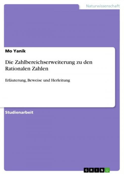 Cover of the book Die Zahlbereichserweiterung zu den Rationalen Zahlen by Mo Yanik, GRIN Verlag