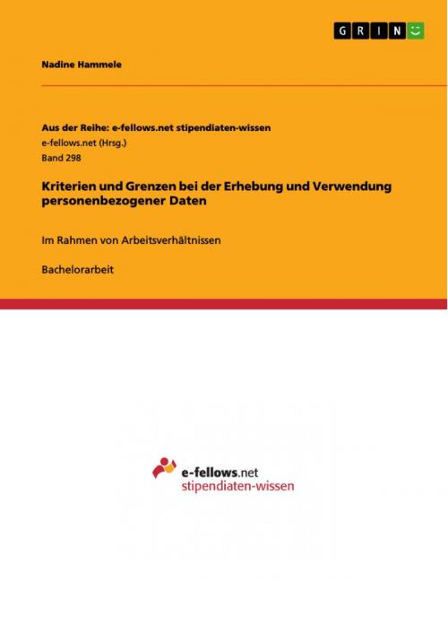 Cover of the book Kriterien und Grenzen bei der Erhebung und Verwendung personenbezogener Daten by Nadine Hammele, GRIN Verlag