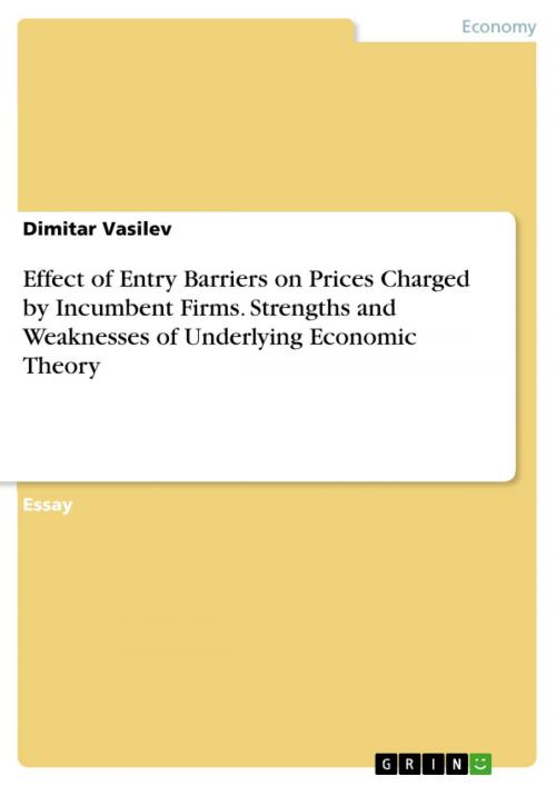 Cover of the book Effect of Entry Barriers on Prices Charged by Incumbent Firms. Strengths and Weaknesses of Underlying Economic Theory by Dimitar Vasilev, GRIN Verlag