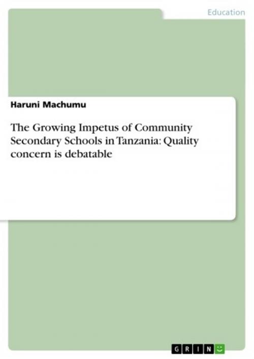 Cover of the book The Growing Impetus of Community Secondary Schools in Tanzania: Quality concern is debatable by Haruni Machumu, GRIN Verlag
