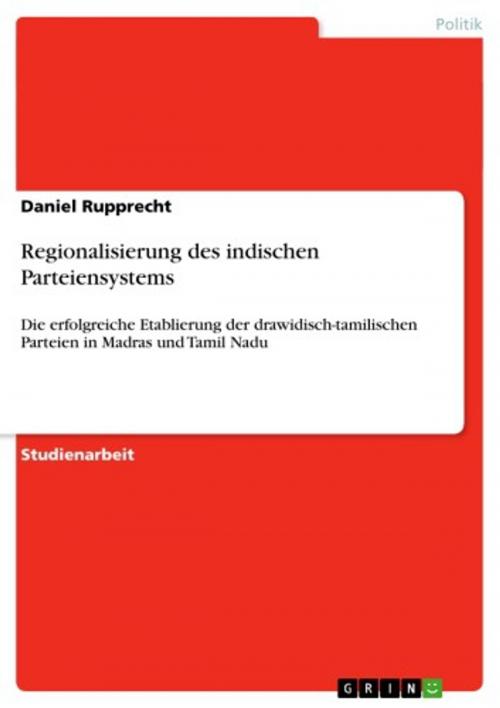 Cover of the book Regionalisierung des indischen Parteiensystems by Daniel Rupprecht, GRIN Verlag