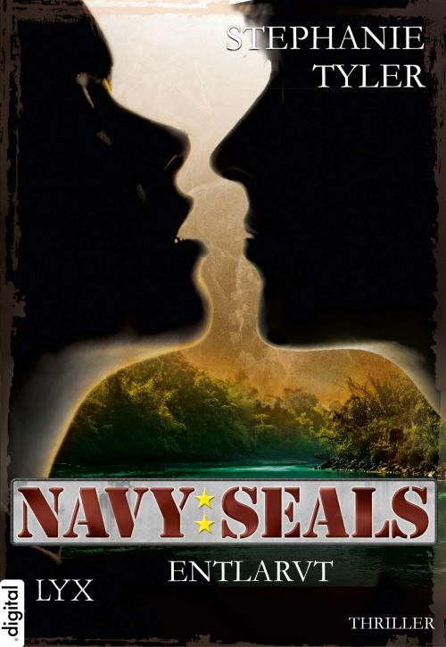 Cover of the book Navy SEALS - Entlarvt by Stephanie Tyler, LYX.digital