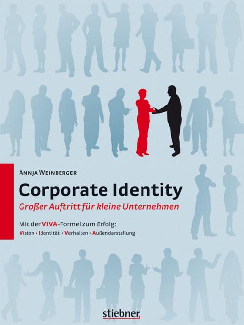 Cover of the book Corporate Identity - Großer Auftritt für kleine Unternehmen by Annja Weinberger, Stiebner
