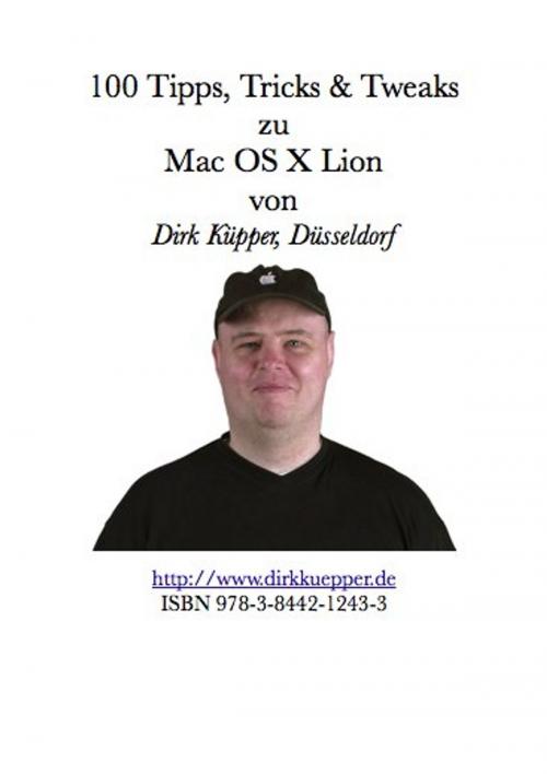 Cover of the book 100 Tipps Tricks und Tweaks zu Mac OS X Lion by Dirk Küpper, epubli GmbH
