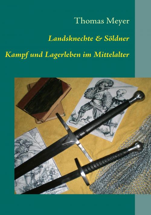 Cover of the book Landsknechte und Söldner by Thomas Meyer, Books on Demand