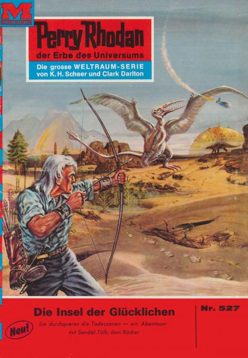 Cover of the book Perry Rhodan 527: Die Insel der Glücklichen by Hans Kneifel, Perry Rhodan digital