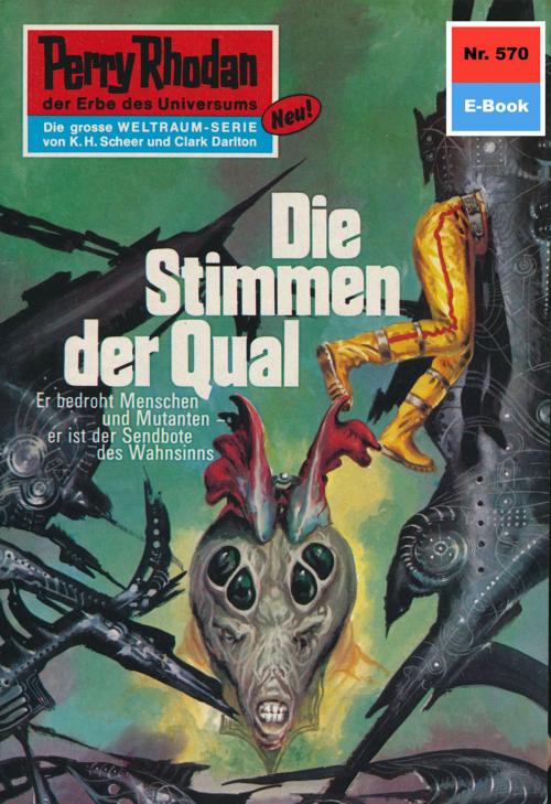 Cover of the book Perry Rhodan 570: Die Stimmen der Qual by Ernst Vlcek, Perry Rhodan digital