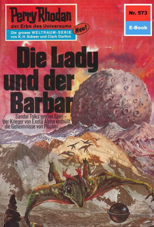 Cover of the book Perry Rhodan 573: Die Lady und der Barbar by Hans Kneifel, Perry Rhodan digital