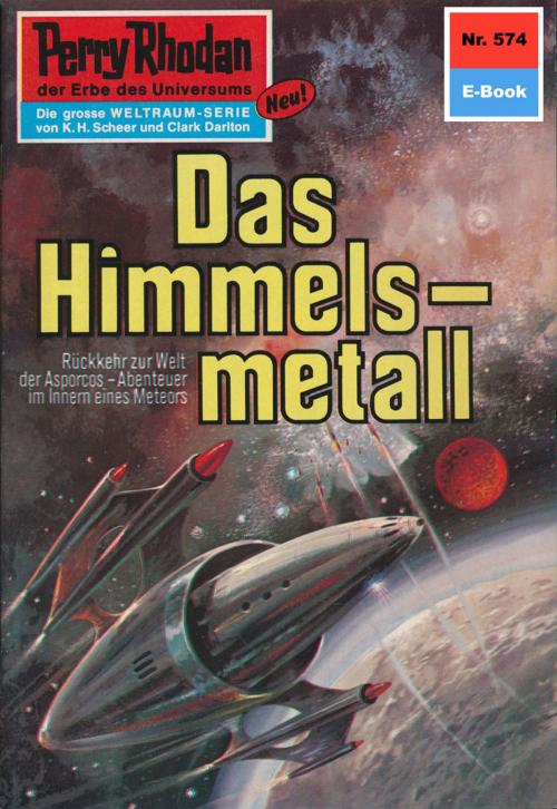 Cover of the book Perry Rhodan 574: Das Himmelsmetall by Clark Darlton, Perry Rhodan digital