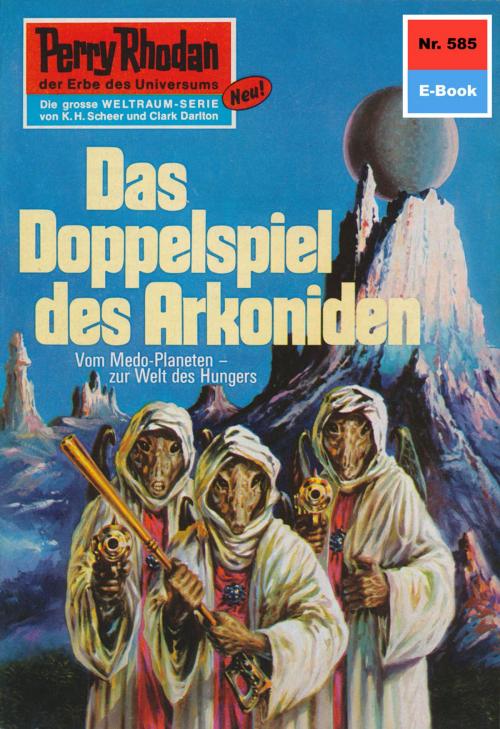 Cover of the book Perry Rhodan 585: Das Doppelspiel des Arkoniden by William Voltz, Perry Rhodan digital