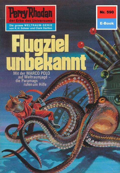 Cover of the book Perry Rhodan 590: Flugziel unbekannt by Clark Darlton, Perry Rhodan digital