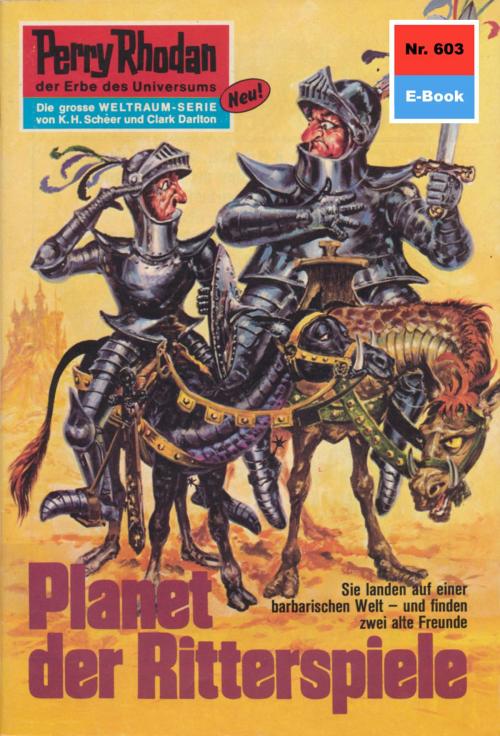 Cover of the book Perry Rhodan 603: Planet der Ritterspiele by H.G. Ewers, Perry Rhodan digital