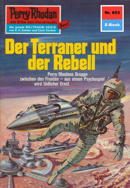 Cover of the book Perry Rhodan 653: Der Terraner und der Rebell by Hans Kneifel, Perry Rhodan digital