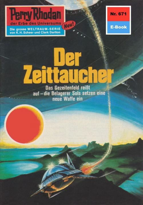 Cover of the book Perry Rhodan 671: Der Zeittaucher by Hans Kneifel, Perry Rhodan digital